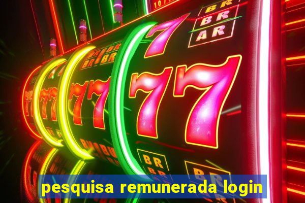 pesquisa remunerada login